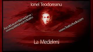 Ionel Teodoreanu  La Medeleni 1988 teatruradiofonic teatruaudio teatruonline teatru [upl. by Nethsa]