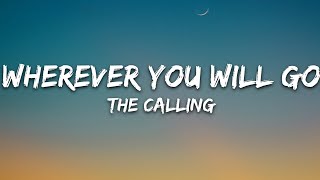 The Calling  Wherever You Will Go Lyrics [upl. by Mart153]