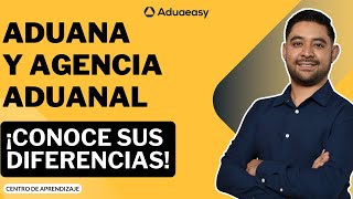 Agente y Agencia Aduanal  ¿Cómo es trabajar en ambas partes [upl. by Retse]