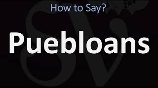 How to Pronounce Puebloans CORRECTLY [upl. by Dedie]