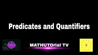 L17 Predicates and Quantifiers [upl. by Iaw47]