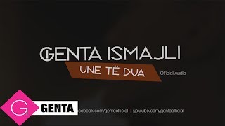 Genta Ismajli  Une Te Dua Audio [upl. by Lerim779]