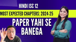 ISC HINDI 12 MOST EXPECTED Chapters PAPER YAHI SE BANEGA [upl. by Inat]