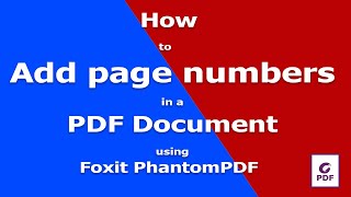 How to Add page numbers in a PDF Document using Foxit PhantomPDF [upl. by Eniloj]