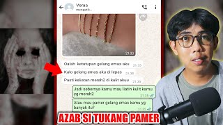 AZAB SI TUKANG PAMER 😱  CHAT HISTORY HORROR SERAM [upl. by Trinia634]