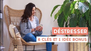 Déstresser  6 clés et 1 idée bonus 🗝⭐️ [upl. by Mott]