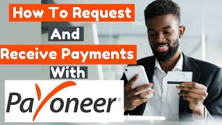 How To Request amp Receive Payments with Payoneer Step By Step [upl. by Novaelc11]