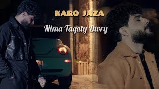 Karo Jaza  Nima Taqaty Dwry  كارۆ جه‌زا  نیمه‌ تاقه‌تی دووری [upl. by Wakeen]