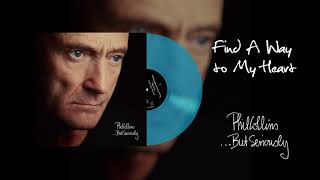 Phil Collins  Find A Way To My Heart 2016 Remaster Turquoise Vinyl Edition [upl. by Hakilam]