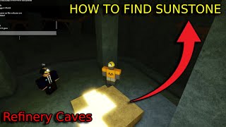 HOW TO FIND SUNSTONE IN REFINERY CAVES  Roblox [upl. by Attenahs]