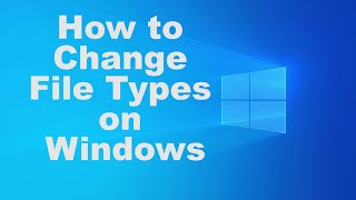 How to Change File Types in Windows 10 No Software Required [upl. by Arlyn]