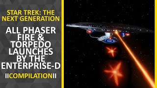 All Phaser Fire amp Torpedo Launches By The EnterpriseD • Star Trek TNG • Compilation UPDATED [upl. by Cutlip45]