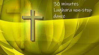 Exclusive Ps Gabriel Lugbara 30 minutes nonstop dance mix [upl. by Florella180]