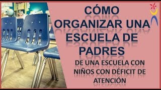 CÓMO ORGANIZAR UNA ESCUELA DE PADRES [upl. by Whetstone]