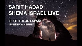 SARIT HADAD  SHEMA ISRAEL LIVE SUBTITULOS EN ESPAÑOL Y FONETICA EN HEBREO [upl. by Ahsatak]