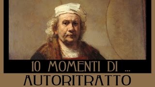 10 momenti di Autoritratto [upl. by Arahs111]