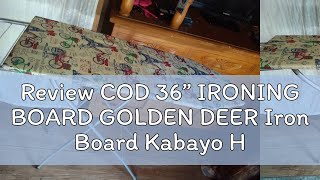 Review COD 36” IRONING BOARD GOLDEN DEER Iron Board Kabayo Heavy Duty [upl. by Asante]