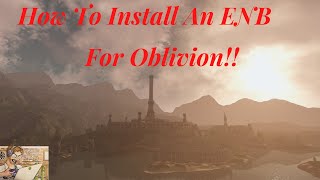 How To Install An ENB For Oblivion Oblivion Modded [upl. by Garey335]