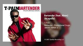 TPain  Bartender feat Akon Acapella [upl. by Danie263]