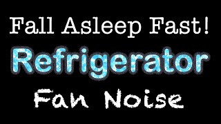 Refrigerator Fan Noise for Sleeping  4 Hours [upl. by Wobniar]