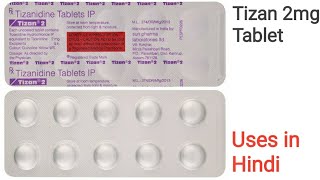 Tizan Tablet uses in Hindi  Tizanidine 2mg Tablet [upl. by Missie319]