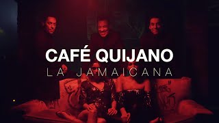 Café Quijano  La Jamaicana Videoclip Oficial [upl. by Dajma]