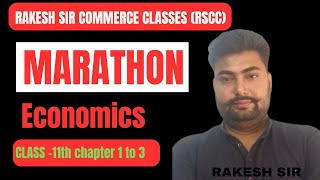 Class 11th economics marathon chapter 1 to chap 3 Rakeshsircommerceclasses [upl. by Chesnut]