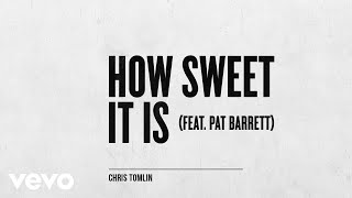 Chris Tomlin  How Sweet It Is Audio ft Pat Barrett [upl. by Heshum]