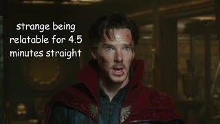 Stephen Strange Being Relatable for 45 Minutes Straight [upl. by Elockcin361]