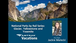 National Parks by Rail  Glacier Yellowstone and Yosemite [upl. by Sorips]