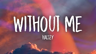 Halsey  Without Me Lyrics [upl. by Dionne12]