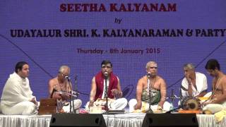 Udayalur Kalyanaraman  Seetha Kalyanam  January 8 2015 [upl. by Giusto268]