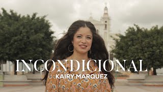 Kairy Marquez  Incondicional Video Oficial  Música Católica [upl. by Guinna]