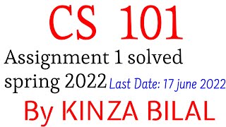 CS101 Assignment 1 Solution spring 2022  Kinza Bilal [upl. by Aisatana]