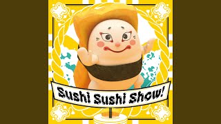 Sushi Sushi Show [upl. by Dallas48]