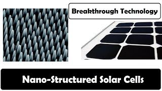 Nano structured solar cells  Breakthrough Technology [upl. by Arela]