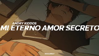 Andry Kiddos  Mi Eterno Amor Secreto ðŸ’–  LETRA [upl. by Anaujit]