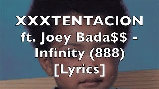 XXXTENTACION ft Joey Bada  Infinity 888 Lyrics Explicit [upl. by Hirschfeld802]