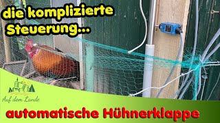 automatische Hühnerklappe 👉 die komplizierte Steuerung  Teil 2 [upl. by Jarred]