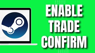 How To Enable Trade Confirmation On Steam Easy [upl. by Ahsienel]