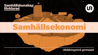 Samhällsekonomi  SAMHÄLLSKUNSKAP FÖRKLARAD  Gymnasiet [upl. by Burnight]