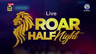 Roar HalfNight  6 November 2024 [upl. by Giraud]