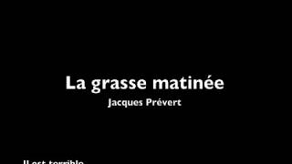 quotLa grasse matinéequot de Jacques Prévert  lecture [upl. by Chavey922]