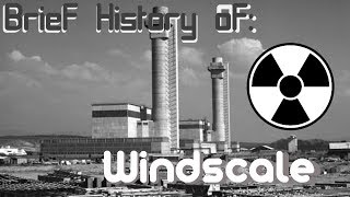 Brief History of The Windscale fire [upl. by Florenza813]