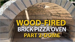 Ep 2  Wood Fired Brick Pizza Oven  DOME  DIY  How to Build [upl. by Nitsew]