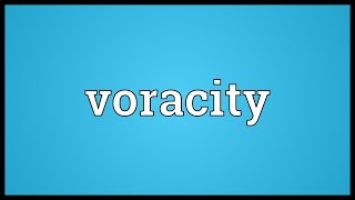 Voracity Meaning [upl. by Yseult17]