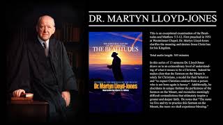 Martyn LloydJones Beatitudes Intro [upl. by Bedell]