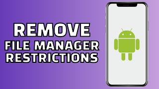 How to Remove Android Restrictions in File Manager [upl. by Ddahc]