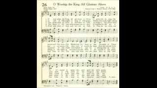 O Worship The King All Glorious Above Lyons by Robert Grant [upl. by Nahtad]