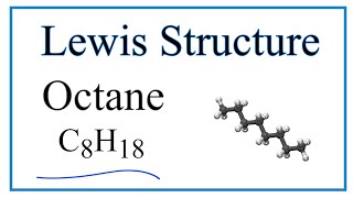 How to Draw the Lewis Dot Structure for C8H18 Octane [upl. by Naesar]